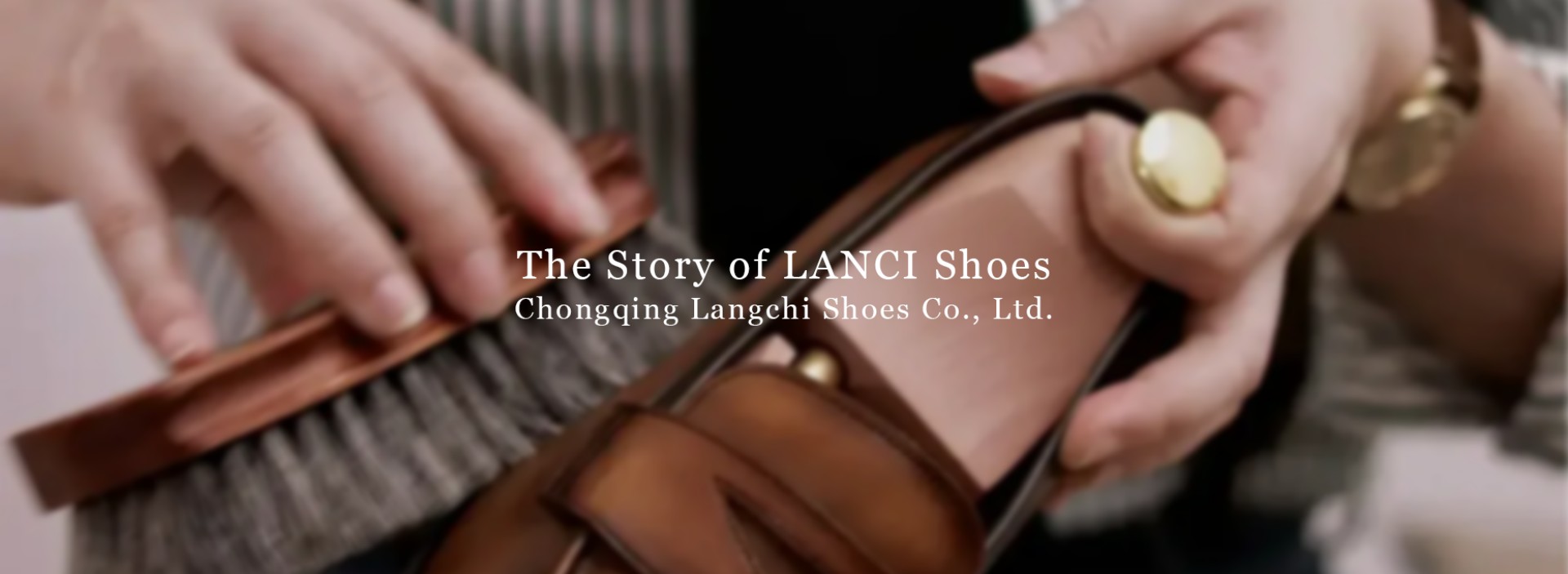 The Story of LANCI Shoes Chongqing Langchi Shoes Co., Ltd.